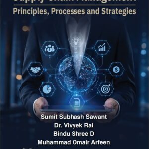Supply Chain Management Principles, Processes and Strategies